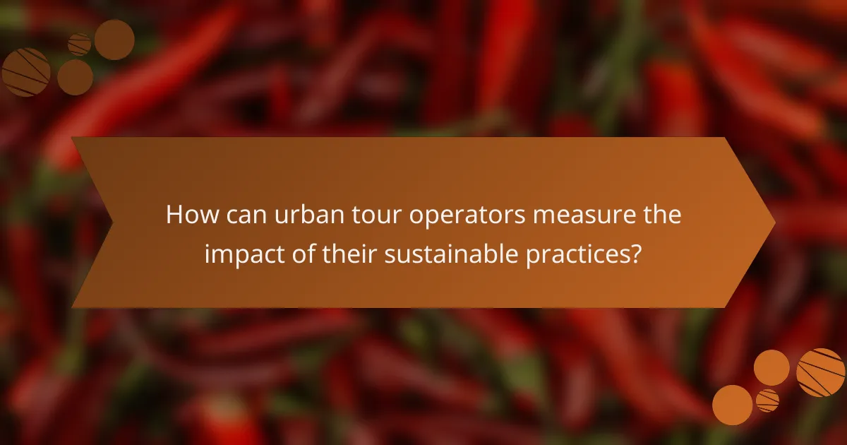How can urban tour operators measure the impact of their sustainable practices?