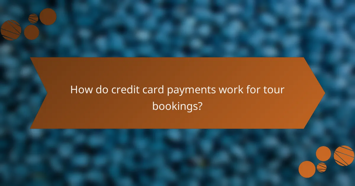 How do credit card payments work for tour bookings?