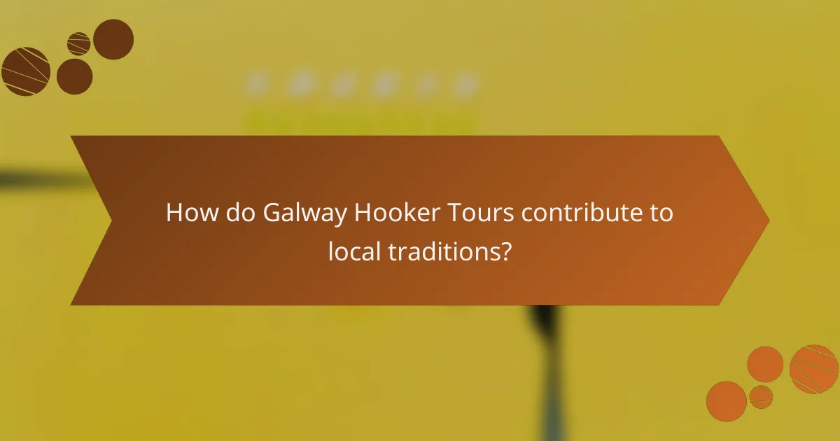 How do Galway Hooker Tours contribute to local traditions?