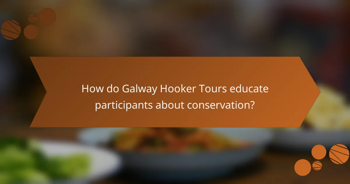 How do Galway Hooker Tours educate participants about conservation?