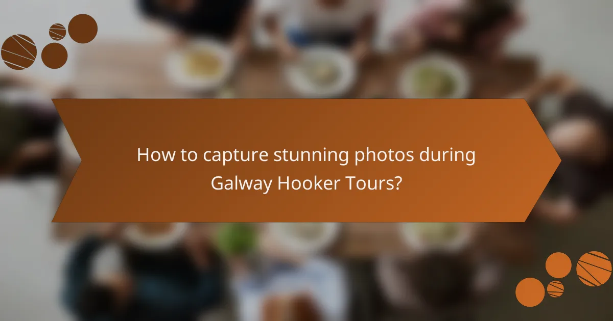 How to capture stunning photos during Galway Hooker Tours?