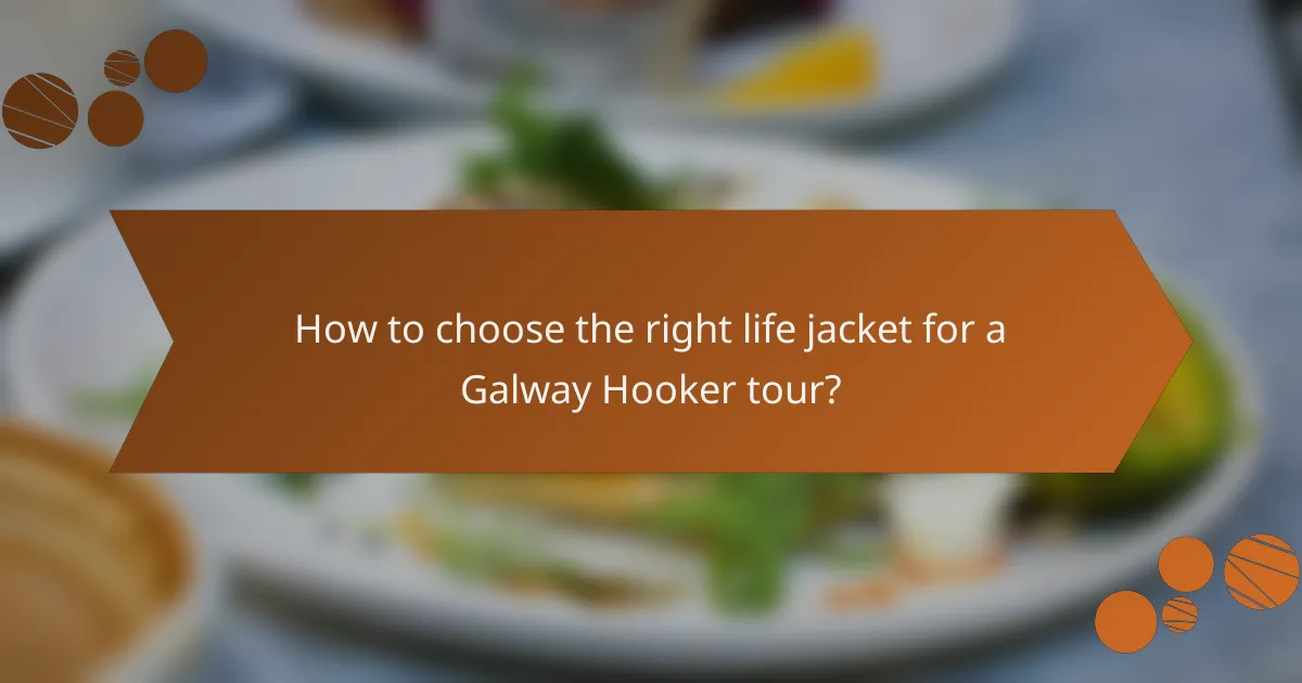 How to choose the right life jacket for a Galway Hooker tour?