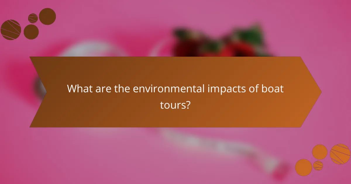 What are the environmental impacts of boat tours?