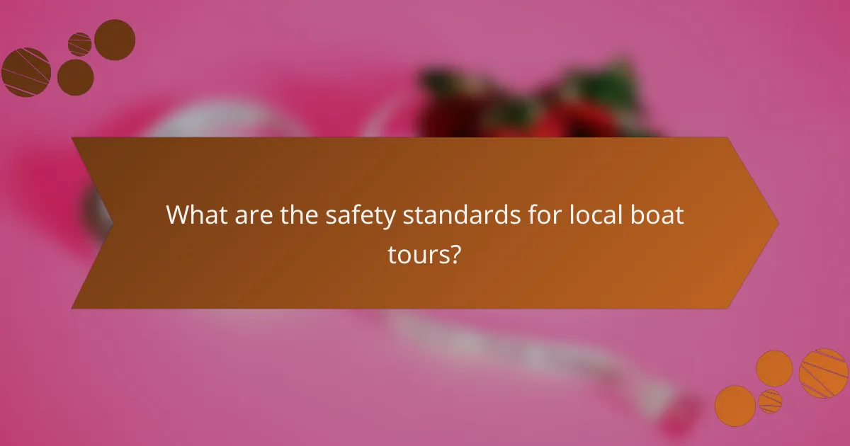 What are the safety standards for local boat tours?