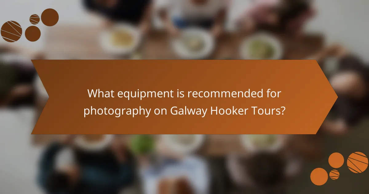 What equipment is recommended for photography on Galway Hooker Tours?